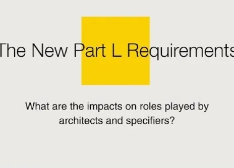 The New Part L Requirements: Architects